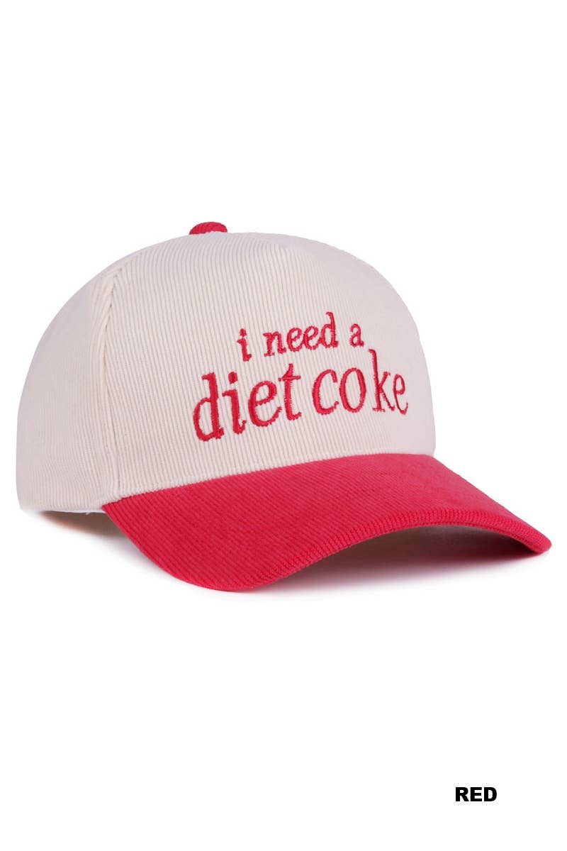 I Need A Diet Coke Corduroy Cap